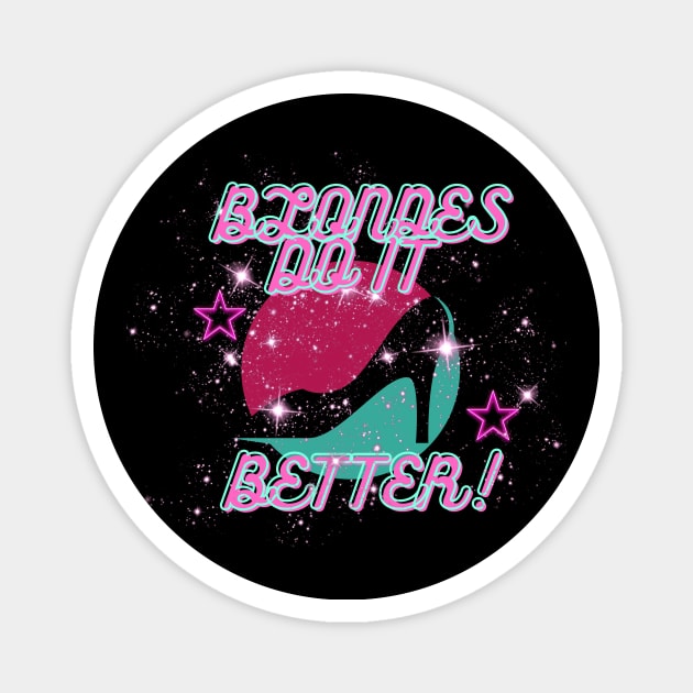 Blondes Do It Better Magnet by malbajshop